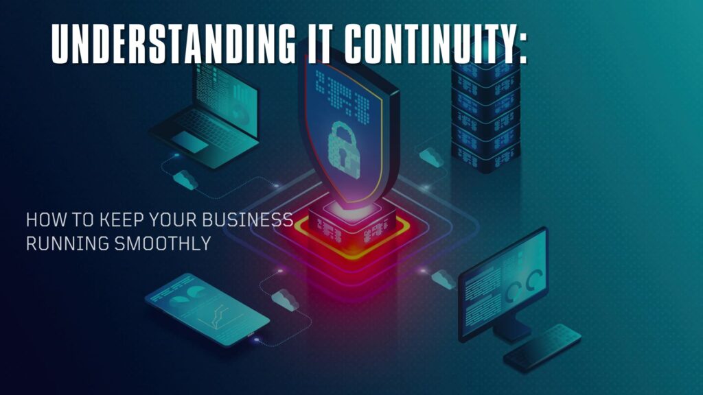 understanding it continuity how to keep your business running smoothly