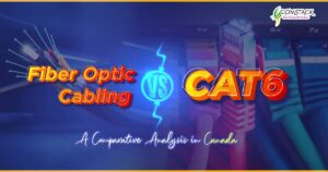 Fiber Optic Cabling vs. CAT6: A Comparative Analysis in Canada