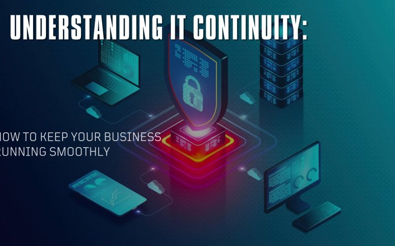 understanding it continuity how to keep your business running smoothly